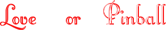 loveorpinball